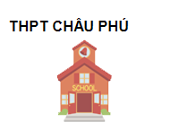 TRUNG TÂM Trường THPT Châu Phú
